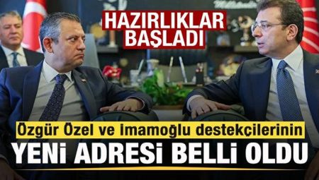 Ekrem İmamoğlu ve Özgür Özel destekçilerinin yeni adresi muhakkak oldu!