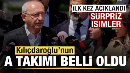 Kılıçdaroğlu’nun A Grubu aşikâr oldu! Sürpriz isimler