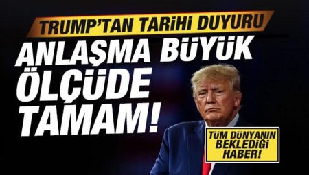 Trump’tan tarihi duyuru! Tüm dünyaya ilan etti: İran’la muahede büyük ölçüde tamam